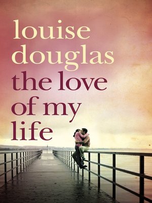 cover image of The Love of My Life